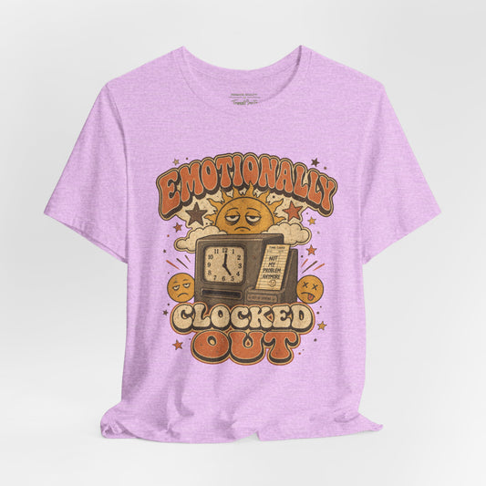 Emotionally Clocked Out Tee