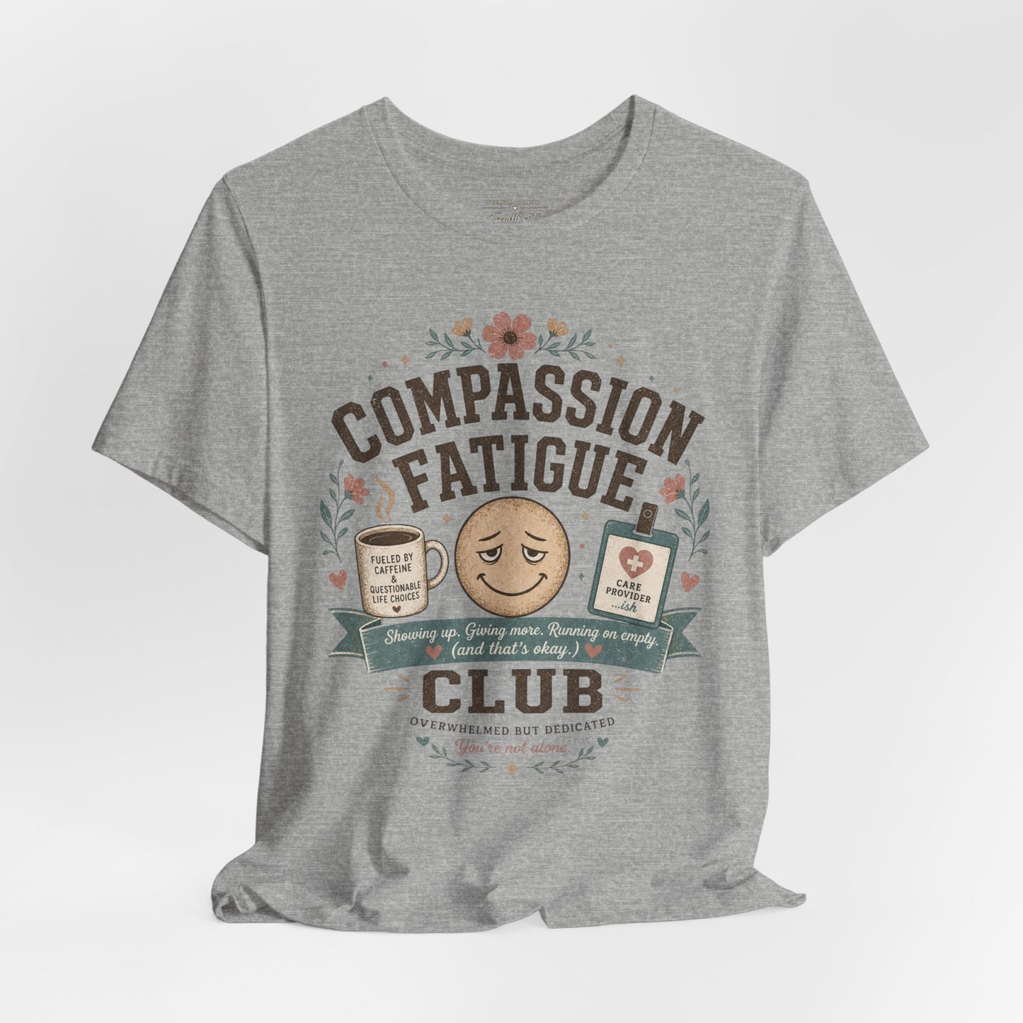 Compassion Fatigue Club Tee