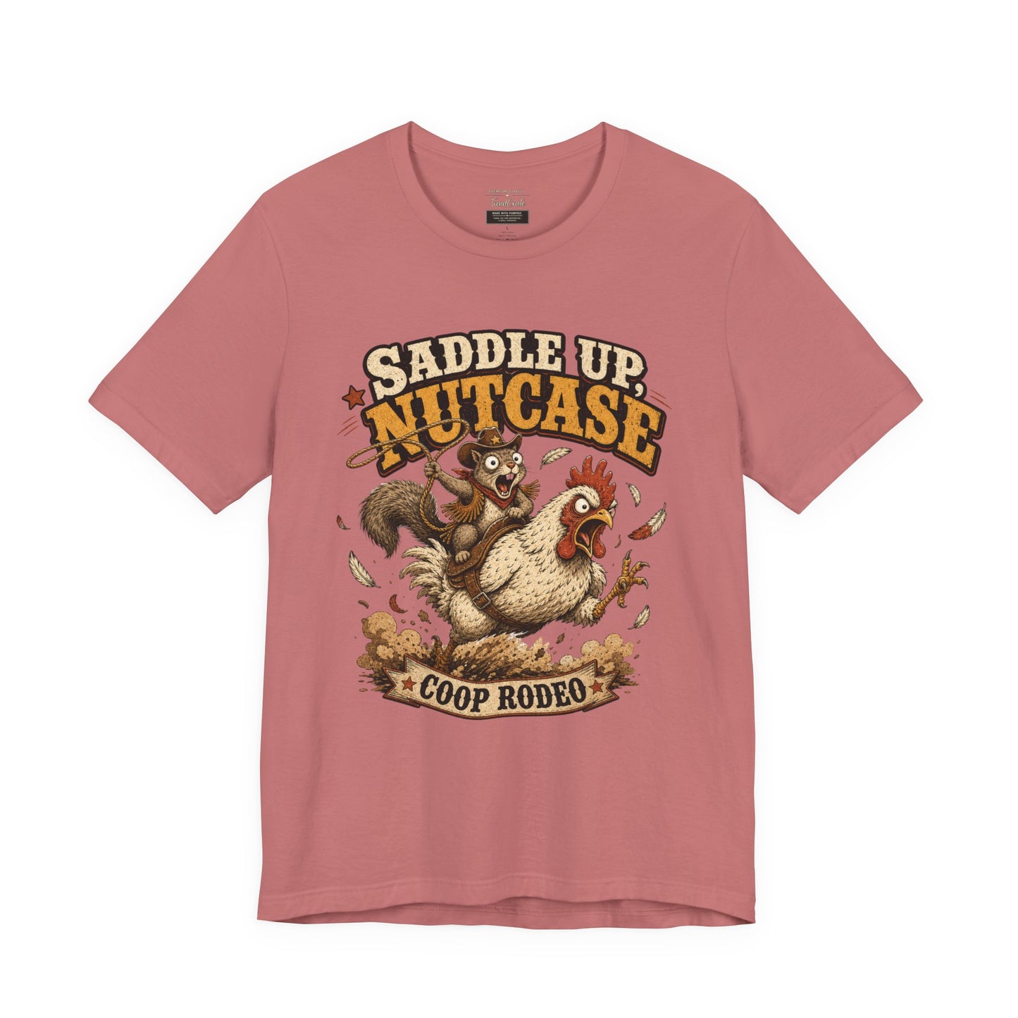 Saddle Up Nutcase T‑Shirt — Coop Rodeo Chicken & Squirrel Funny Farm Tee