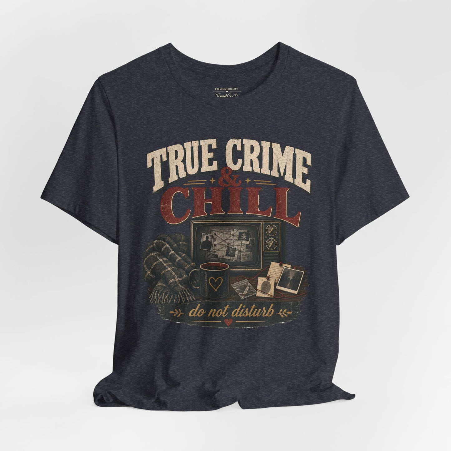 True Crime & Chill T-Shirt — 'Do Not Disturb' Cozy TV Fan Tee