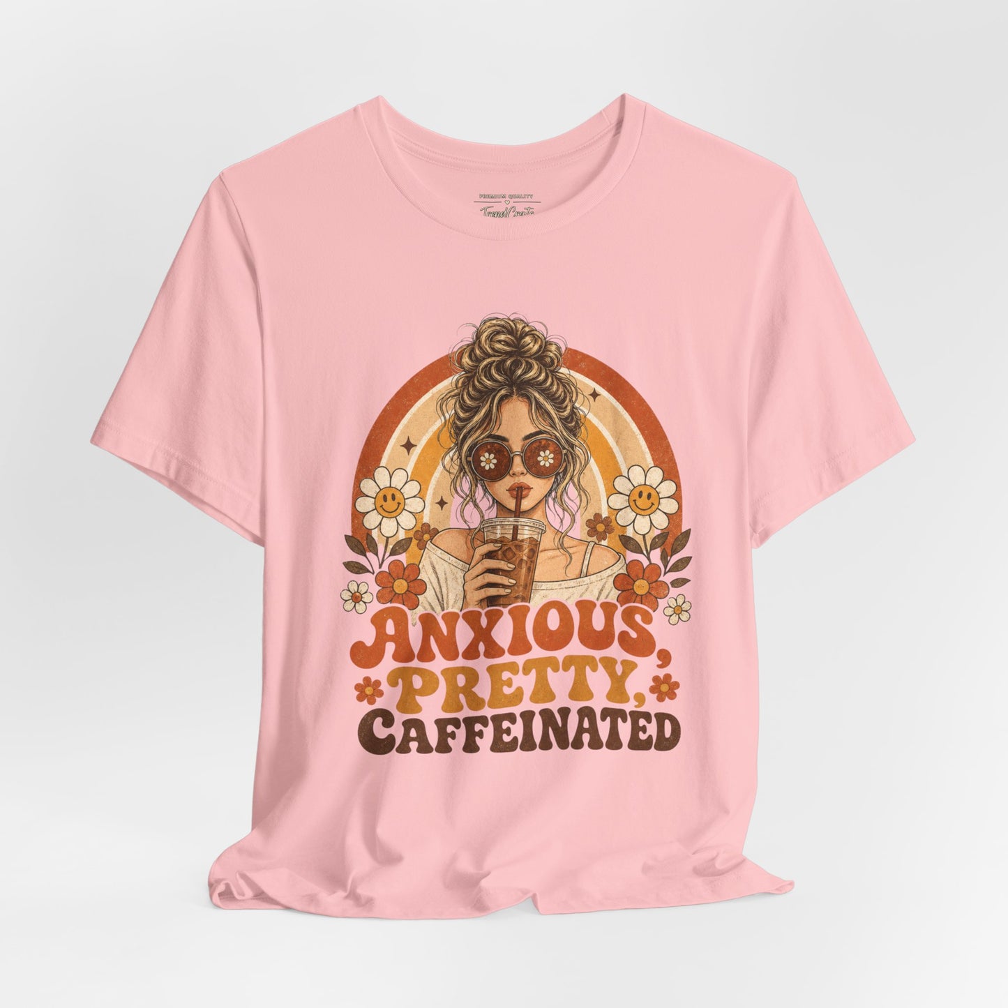 Anxious Pretty Caffeinated Tee