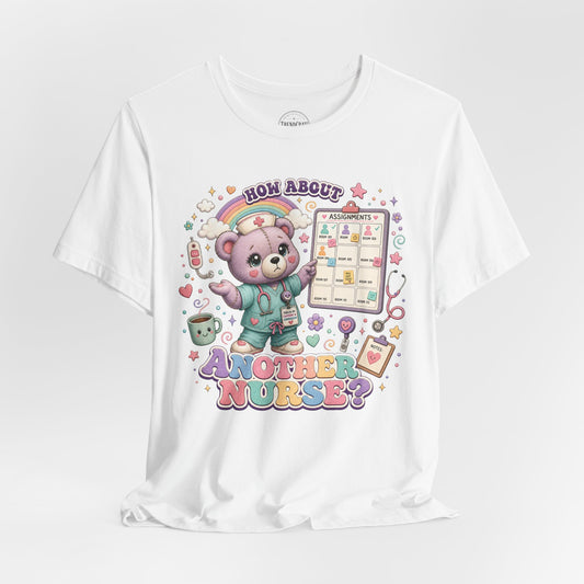 How About Another Nurse? | Burnout Bears™ Nurse Graphic Tee