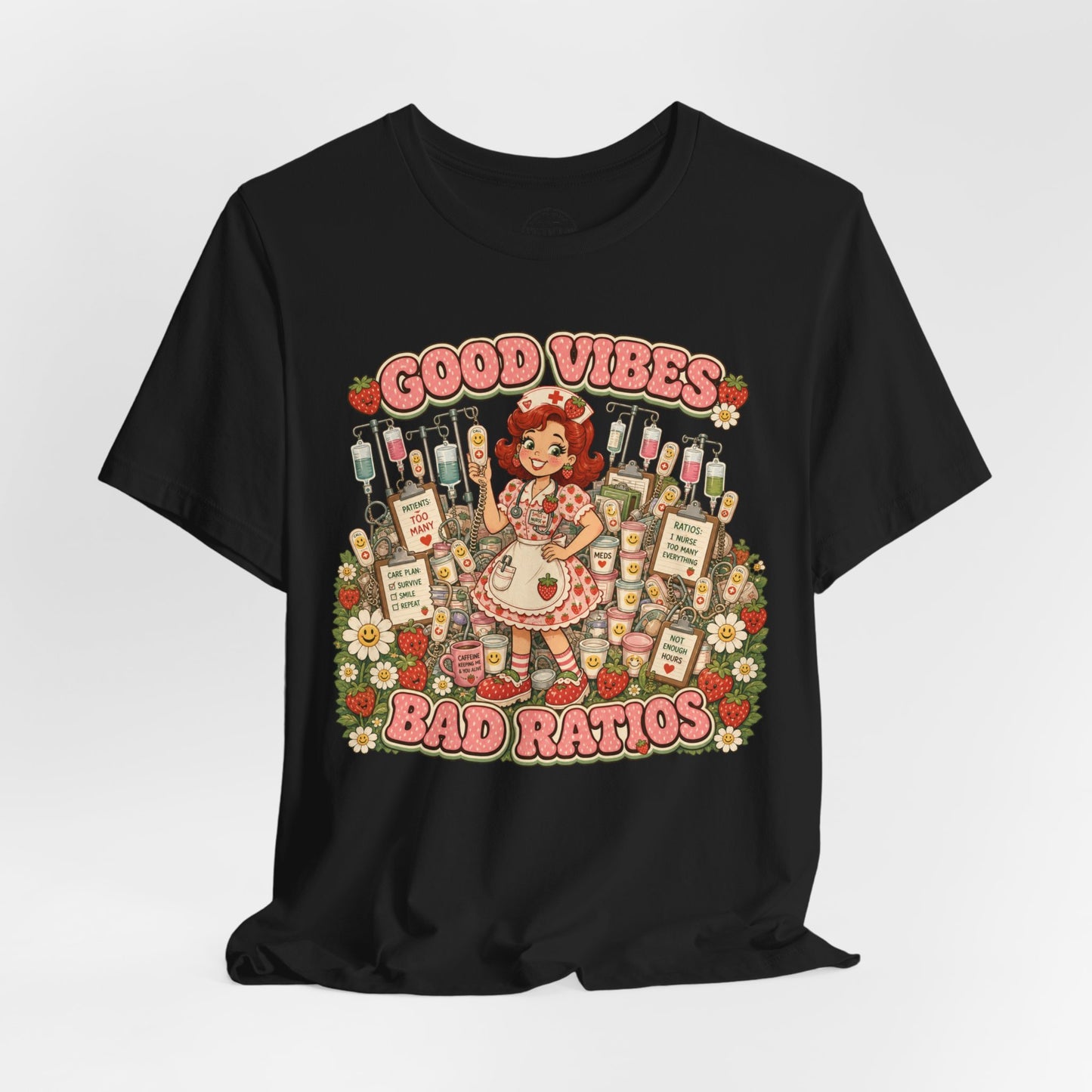 Good Vibes, Bad Ratios | Strawberry Short Staffed™ Funny RN Graphic Tee