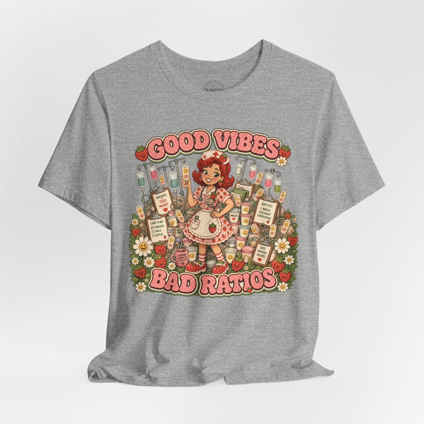 Good Vibes, Bad Ratios | Strawberry Short Staffed™ Funny RN Graphic Tee