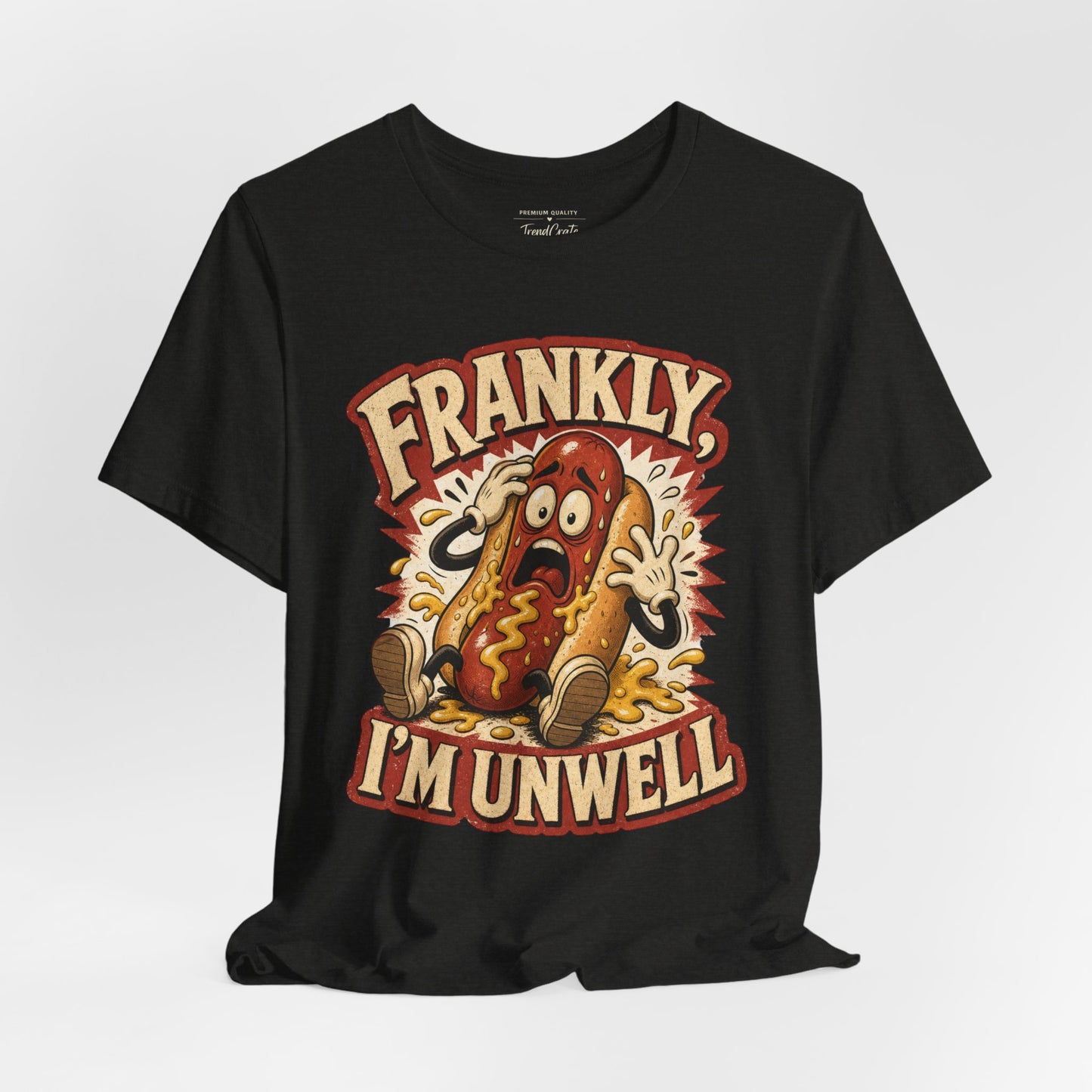 Frankly I’m Unwell Hot Dog Graphic Tee