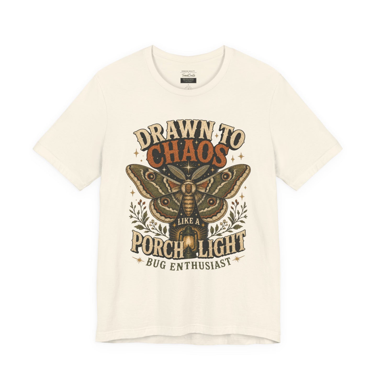 Drawn to Chaos Moth T-Shirt — "Drawn to Chaos Like a Porch Light" Bug Enthusiast Tee