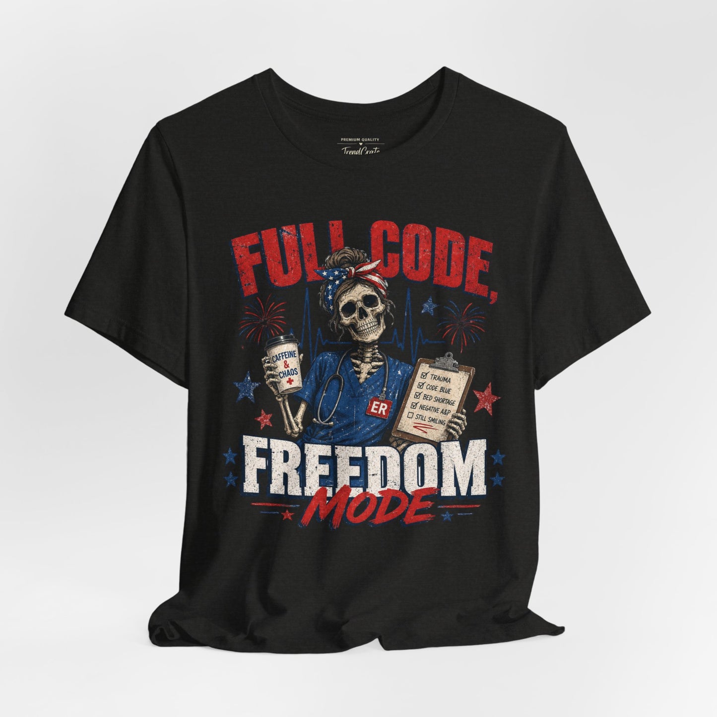 Full Code, Freedom Mode Nurse Tee