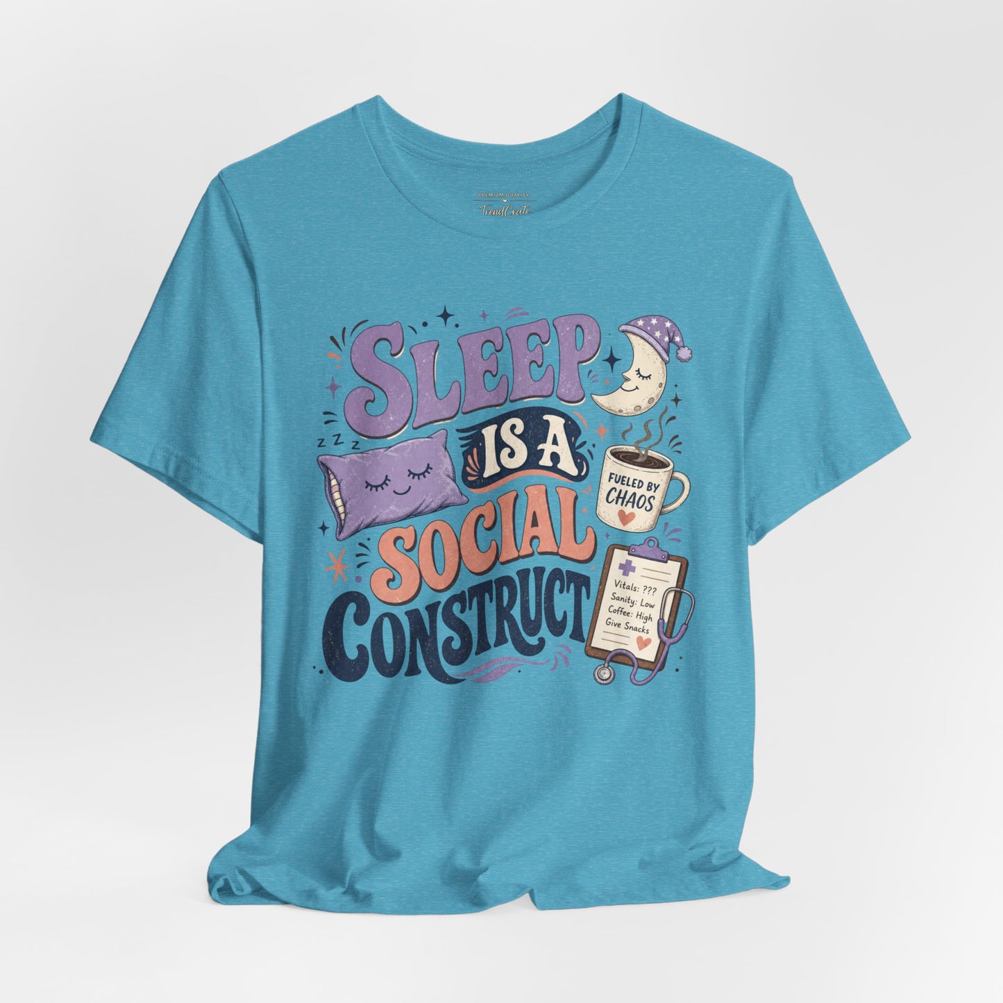 Sleep Is a Social Construct Tee