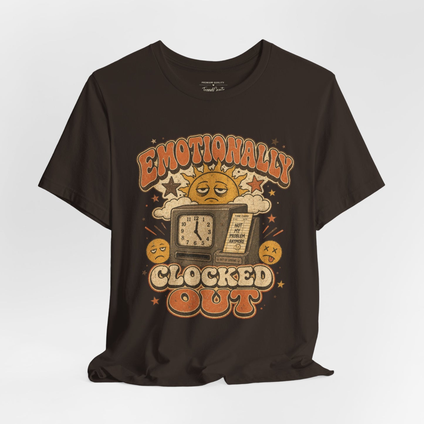 Emotionally Clocked Out Tee
