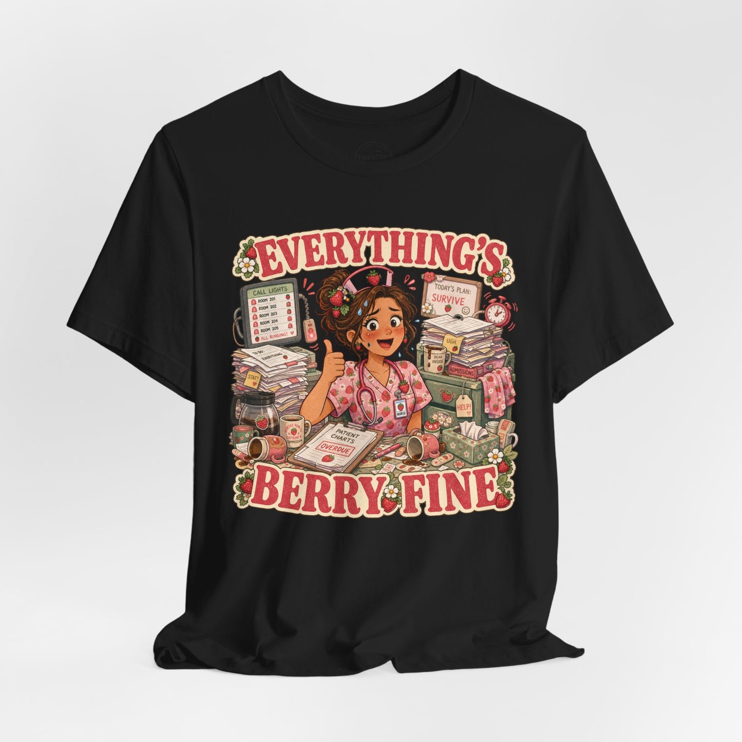 Everything’s Berry Fine | Strawberry Short Staffed™ Cute Healthcare Graphic Tee
