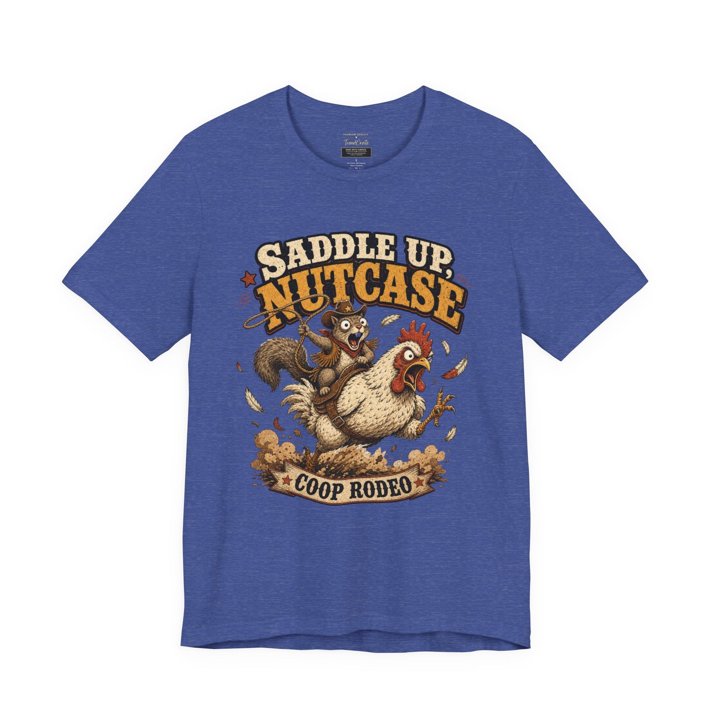 Saddle Up Nutcase T‑Shirt — Coop Rodeo Chicken & Squirrel Funny Farm Tee