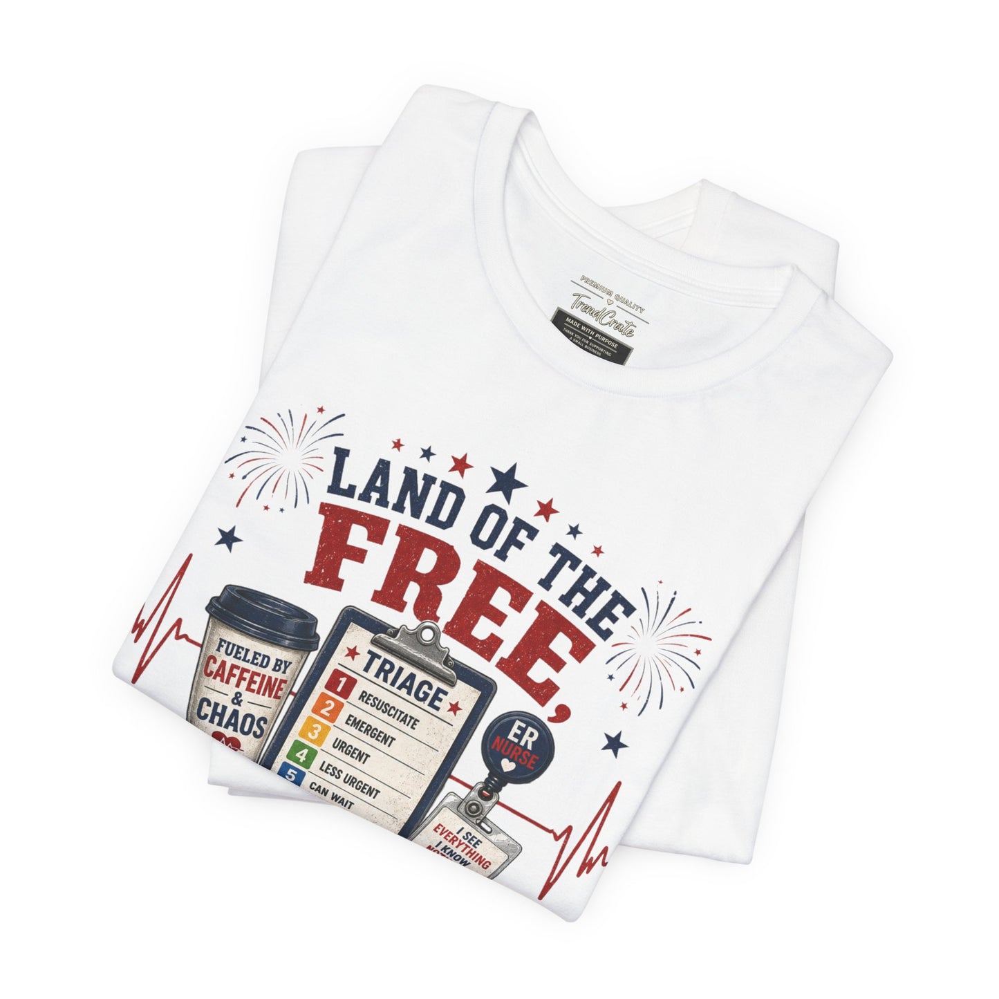 Land of the Free, Home of the Triage Tee