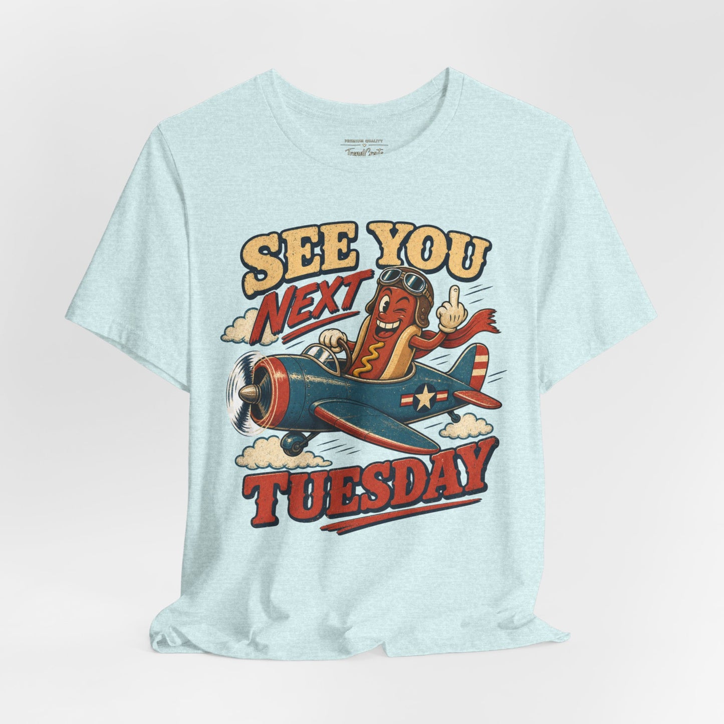 See You Next Tuesday Tee — Vintage Plane Cartoon Graphic T-Shirt