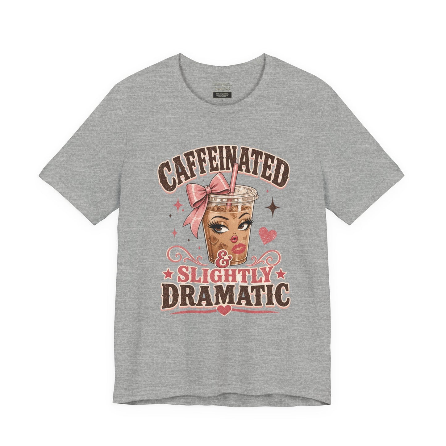 Caffeinated & Slightly Dramatic Tee — Cute Coffee Graphic T-Shirt