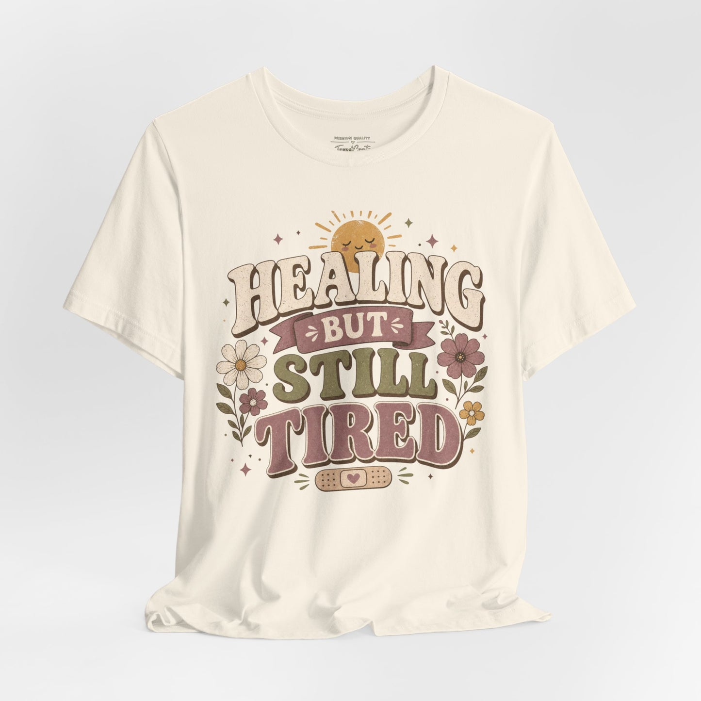 Healing But Still Tired Tee