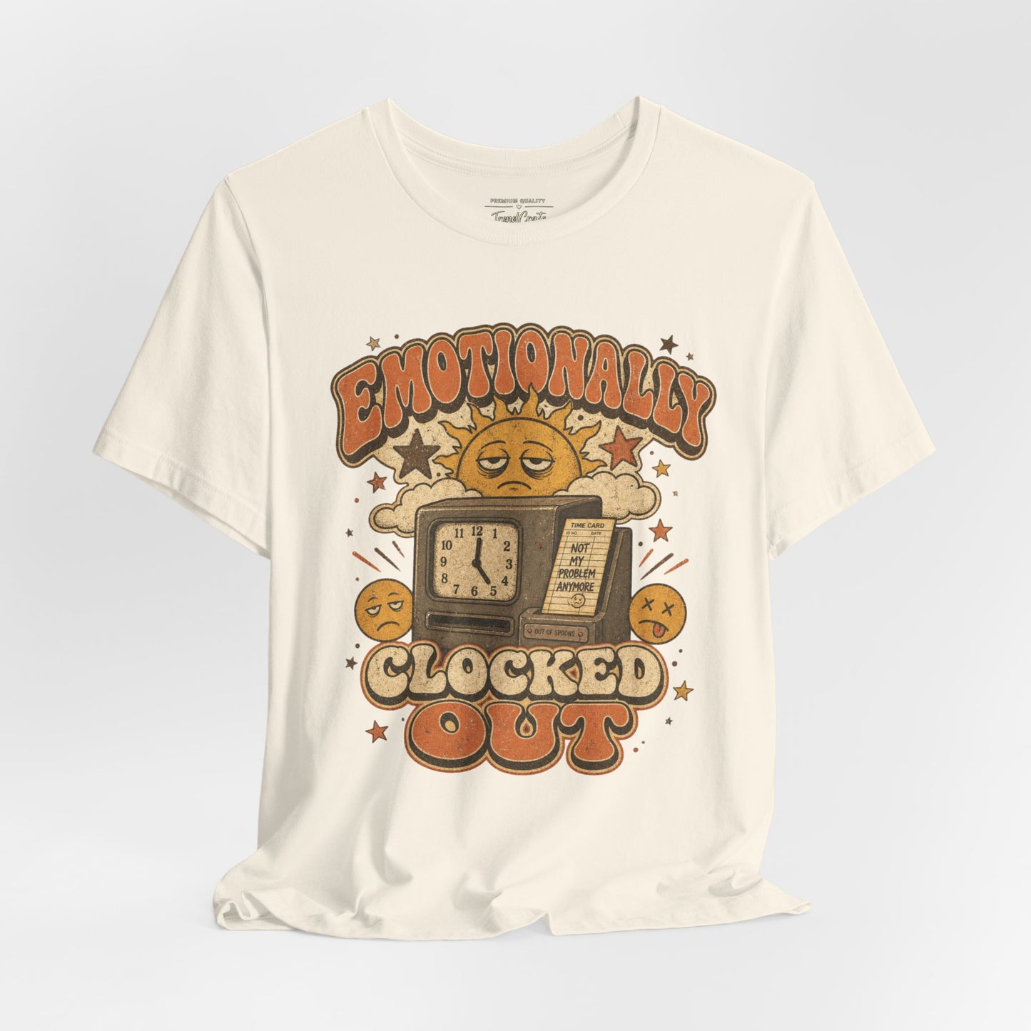 Emotionally Clocked Out Tee