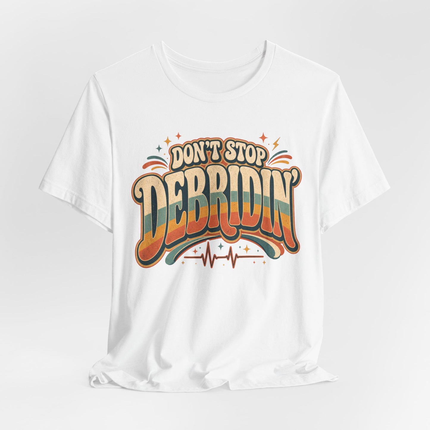 Don’t Stop Debridin’ Retro Funny Wound Care Tee