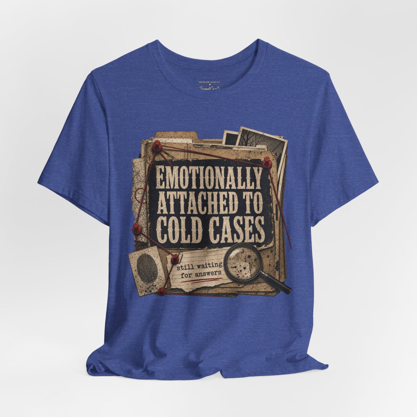 True Crime T-Shirt — "Emotionally Attached to Cold Cases" Vintage Detective Tee