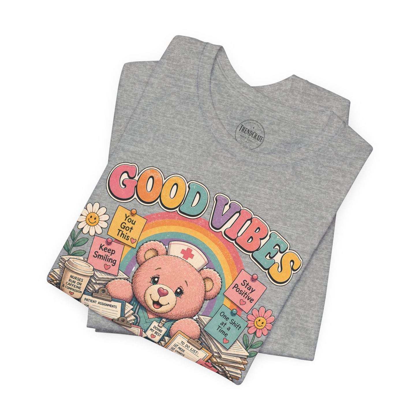Good Vibes, Don’t Lower My Patient Ratio | Burnout Bears™ Nurse Tee