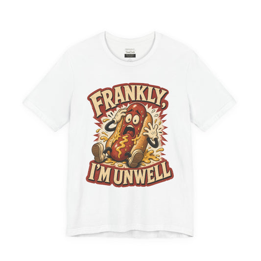 Frankly I’m Unwell Hot Dog Graphic Tee