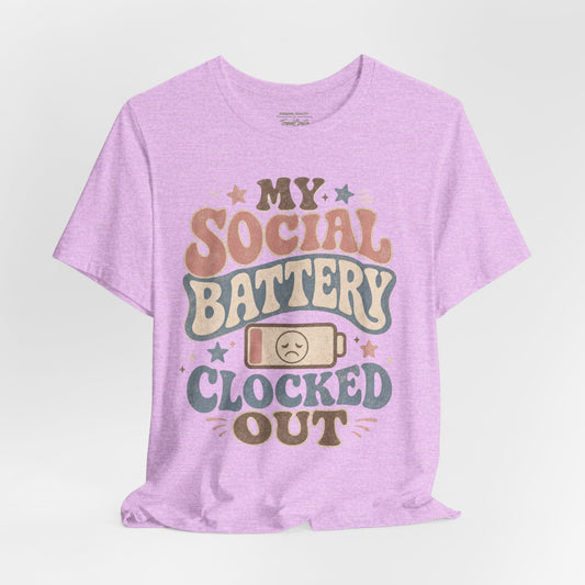 My Social Battery Clocked Out Tee