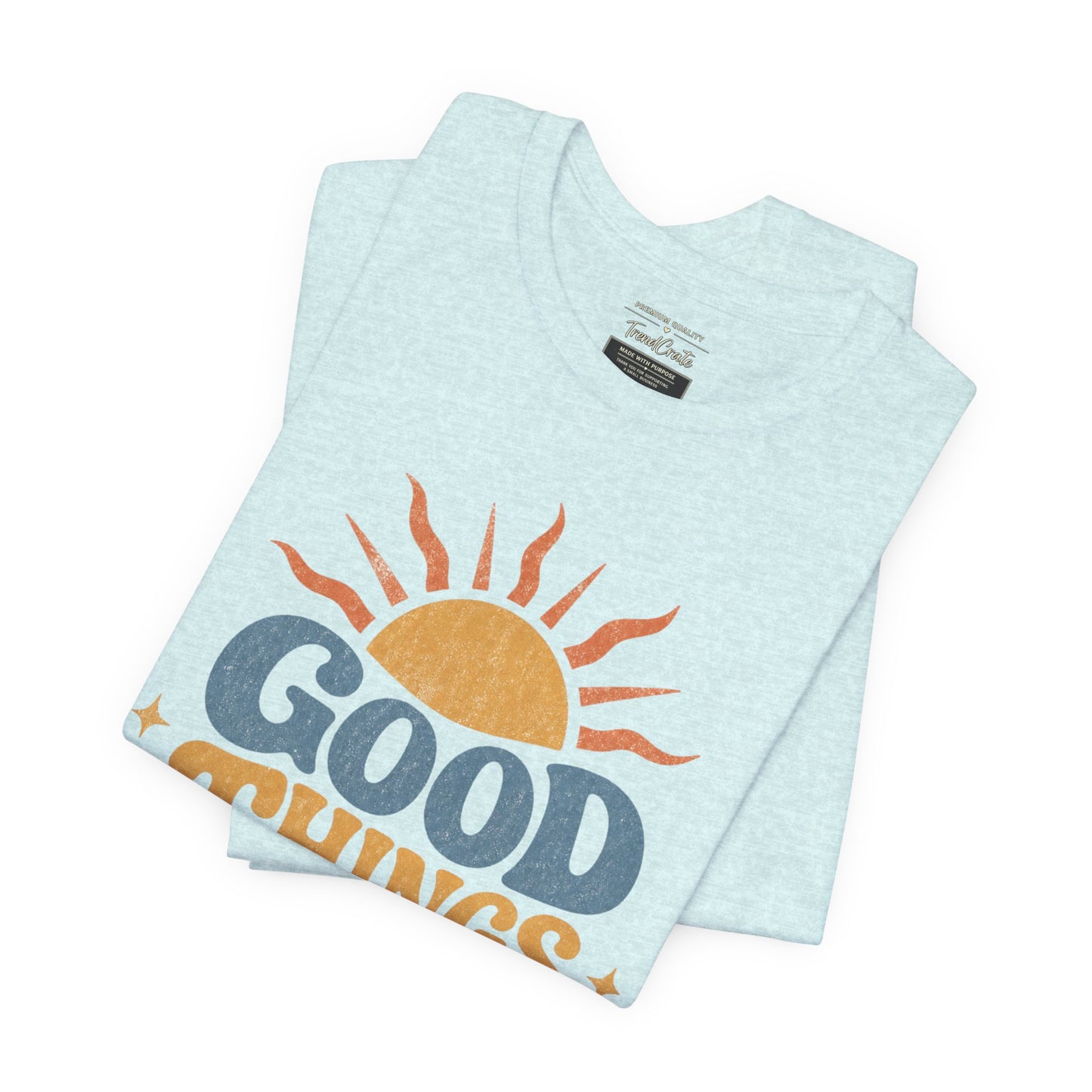 Good Things Are Coming T-Shirt — Retro Sunshine Positive Vibe Tee