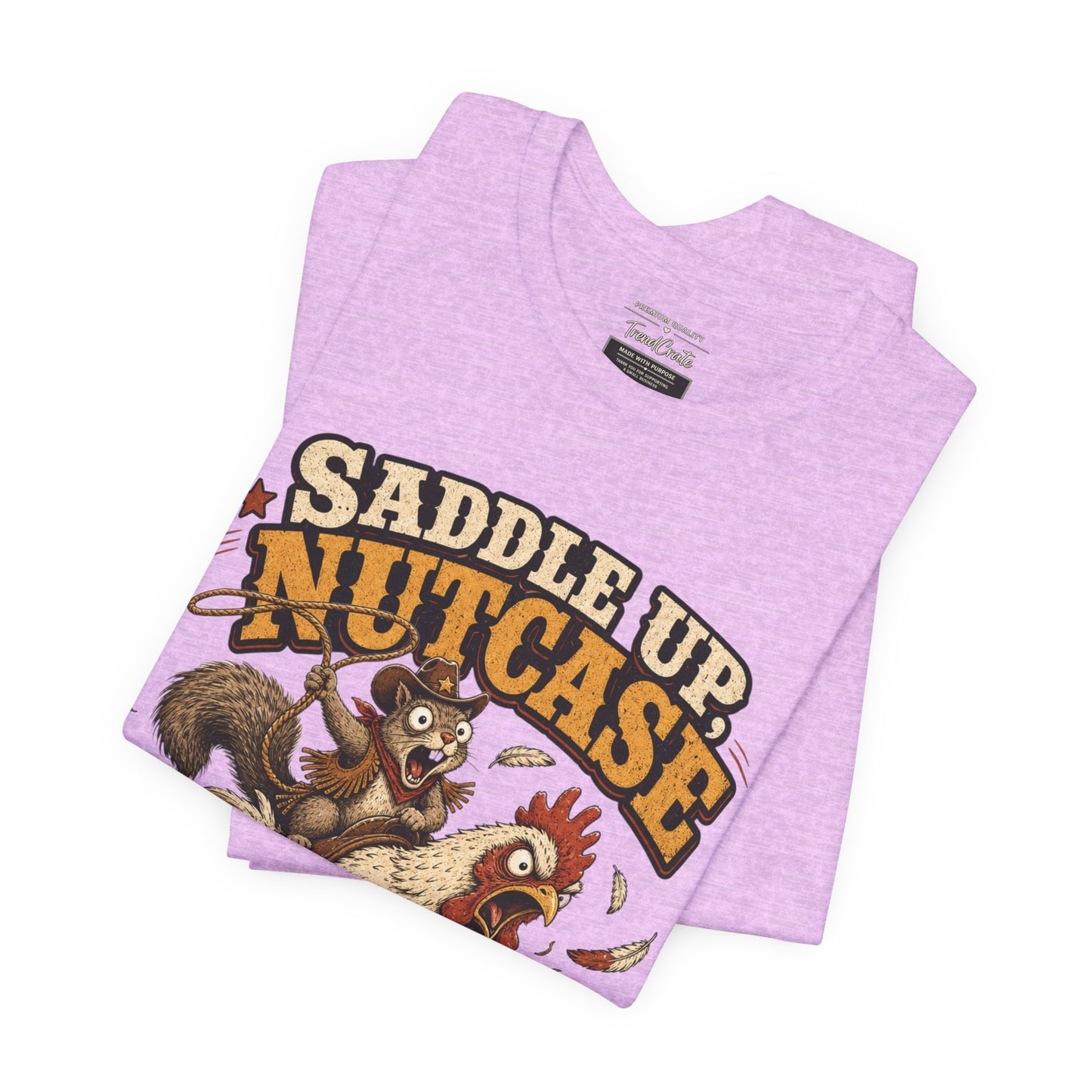 Saddle Up Nutcase T‑Shirt — Coop Rodeo Chicken & Squirrel Funny Farm Tee