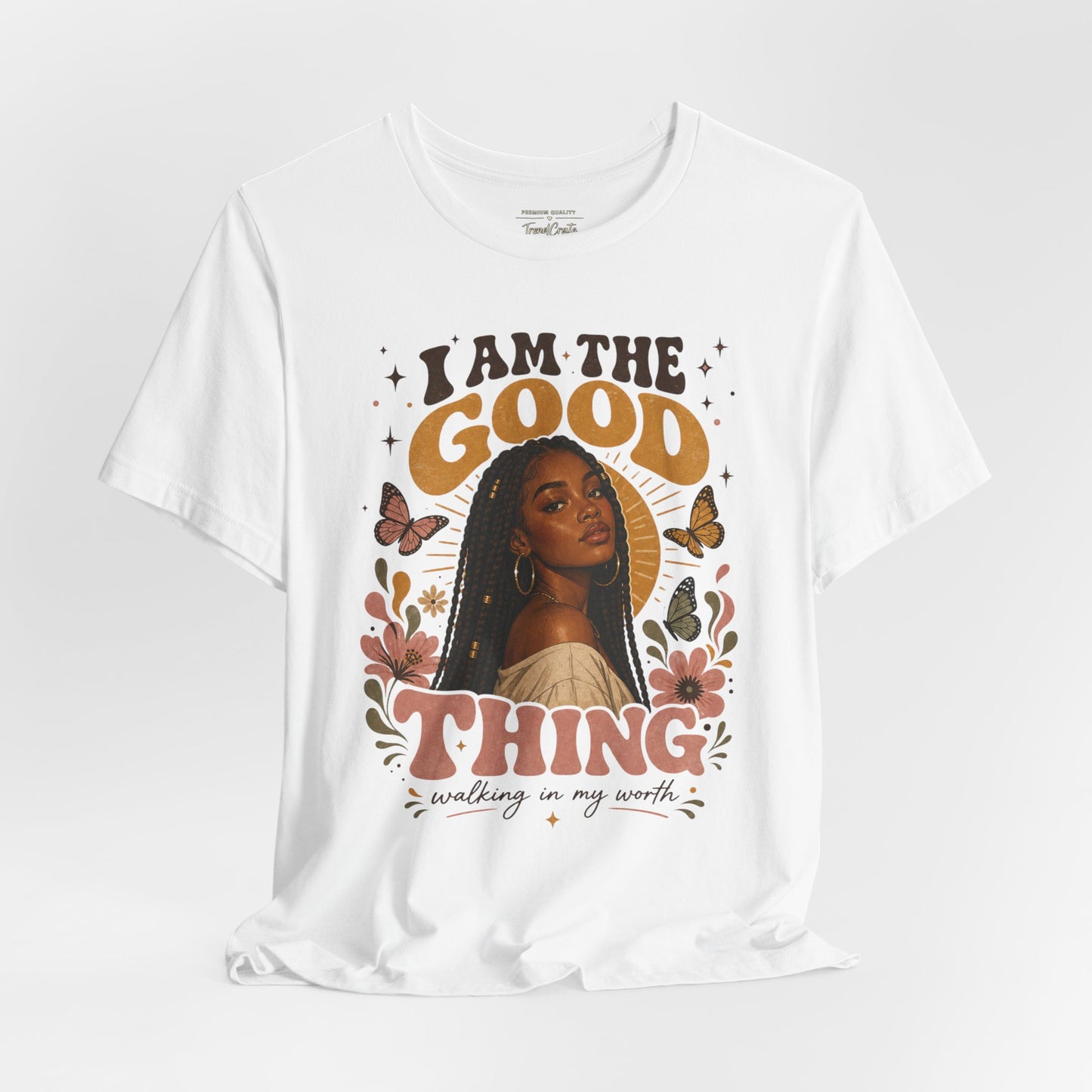 I Am The Good Thing Graphic Tee — Empowering Black Woman Portrait T-Shirt
