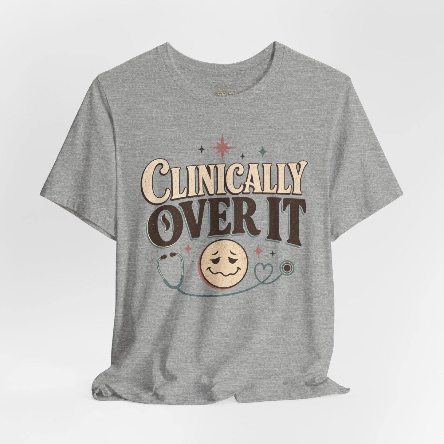Clinically Over It Tee