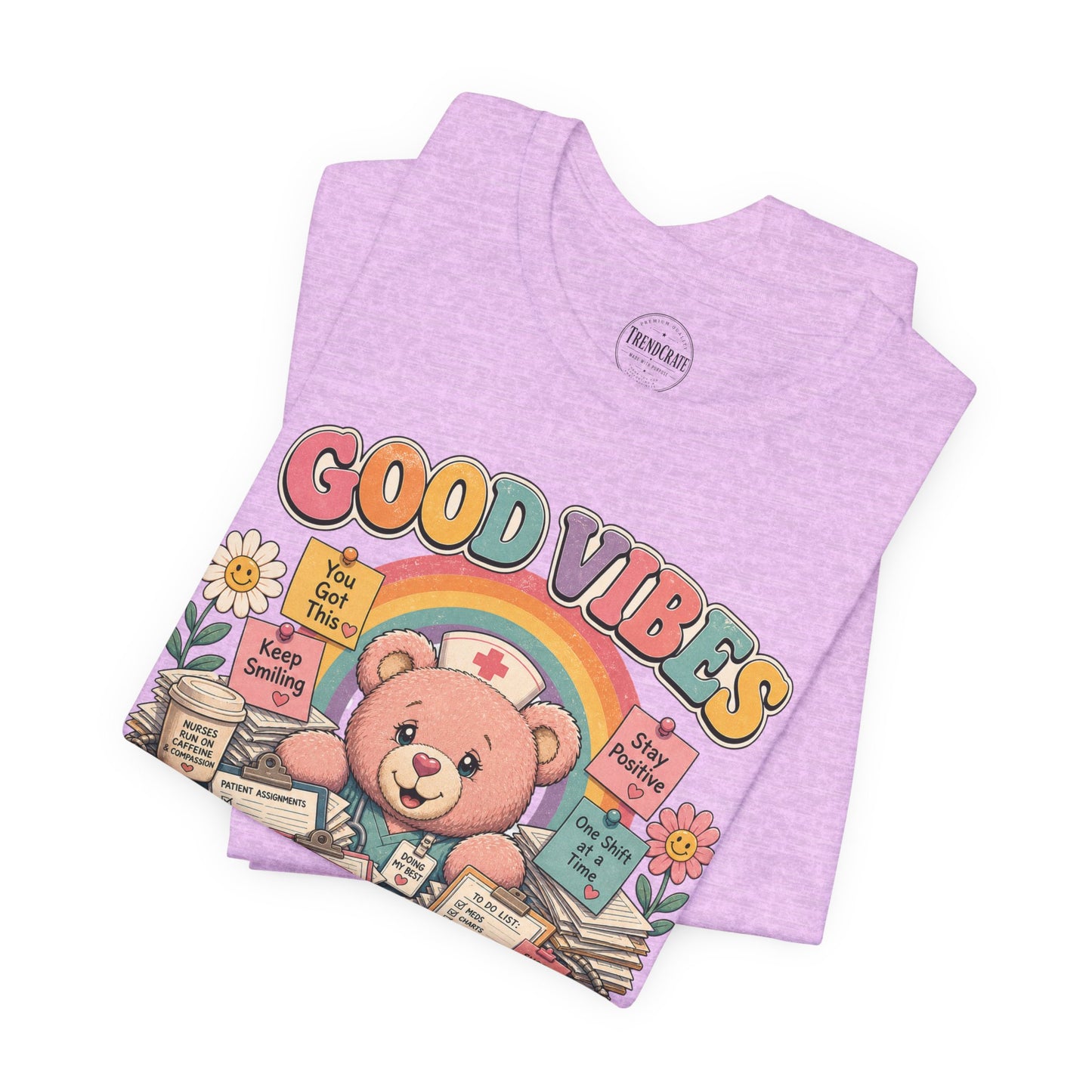 Good Vibes, Don’t Lower My Patient Ratio | Burnout Bears™ Nurse Tee