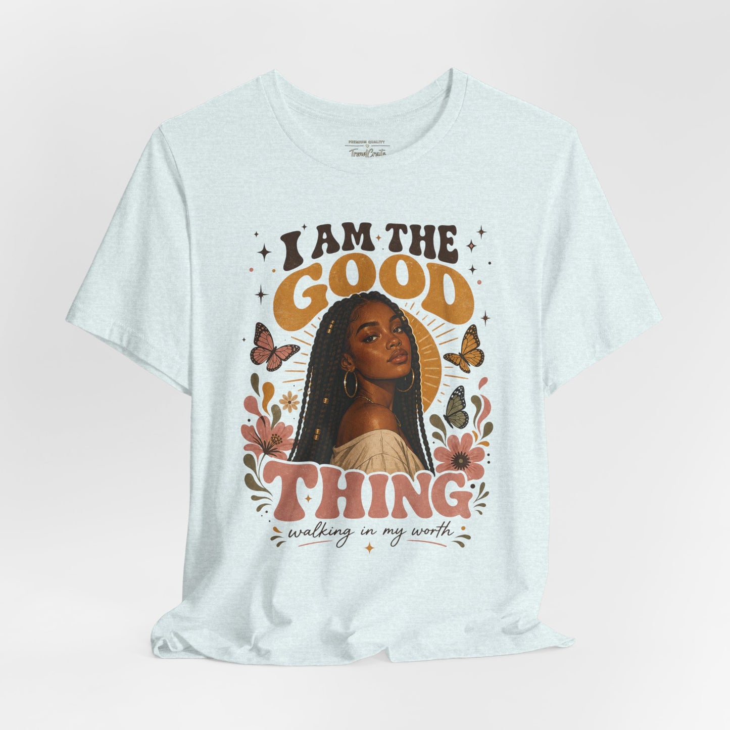 I Am The Good Thing Graphic Tee — Empowering Black Woman Portrait T-Shirt