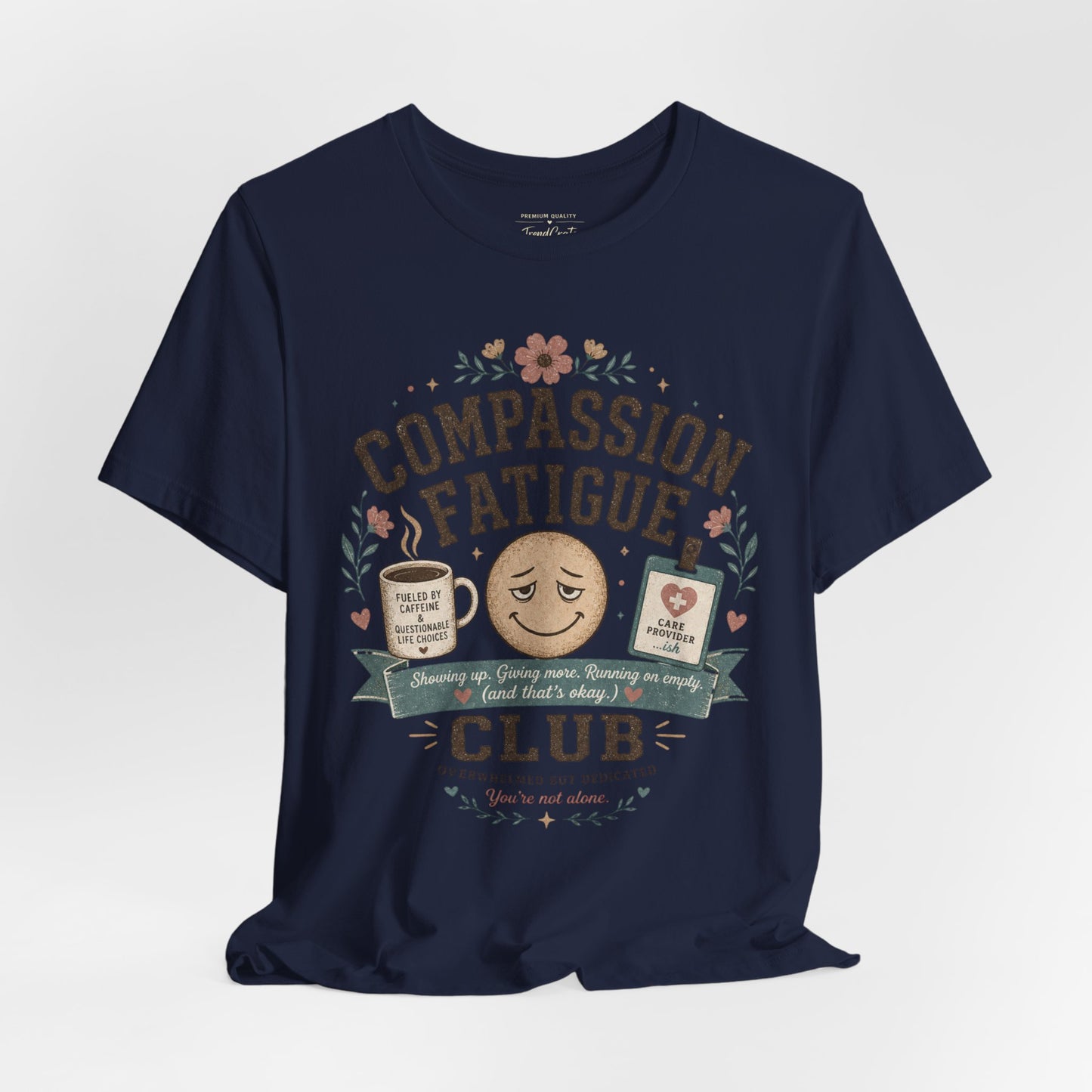Compassion Fatigue Club Tee