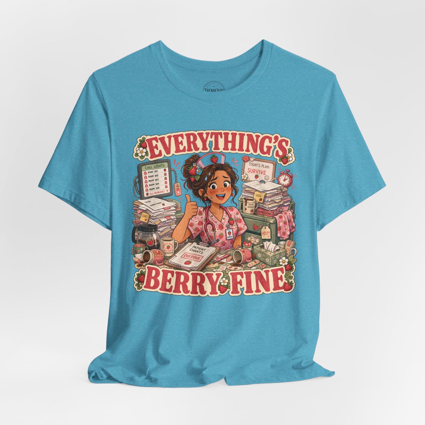 Everything’s Berry Fine | Strawberry Short Staffed™ Cute Healthcare Graphic Tee