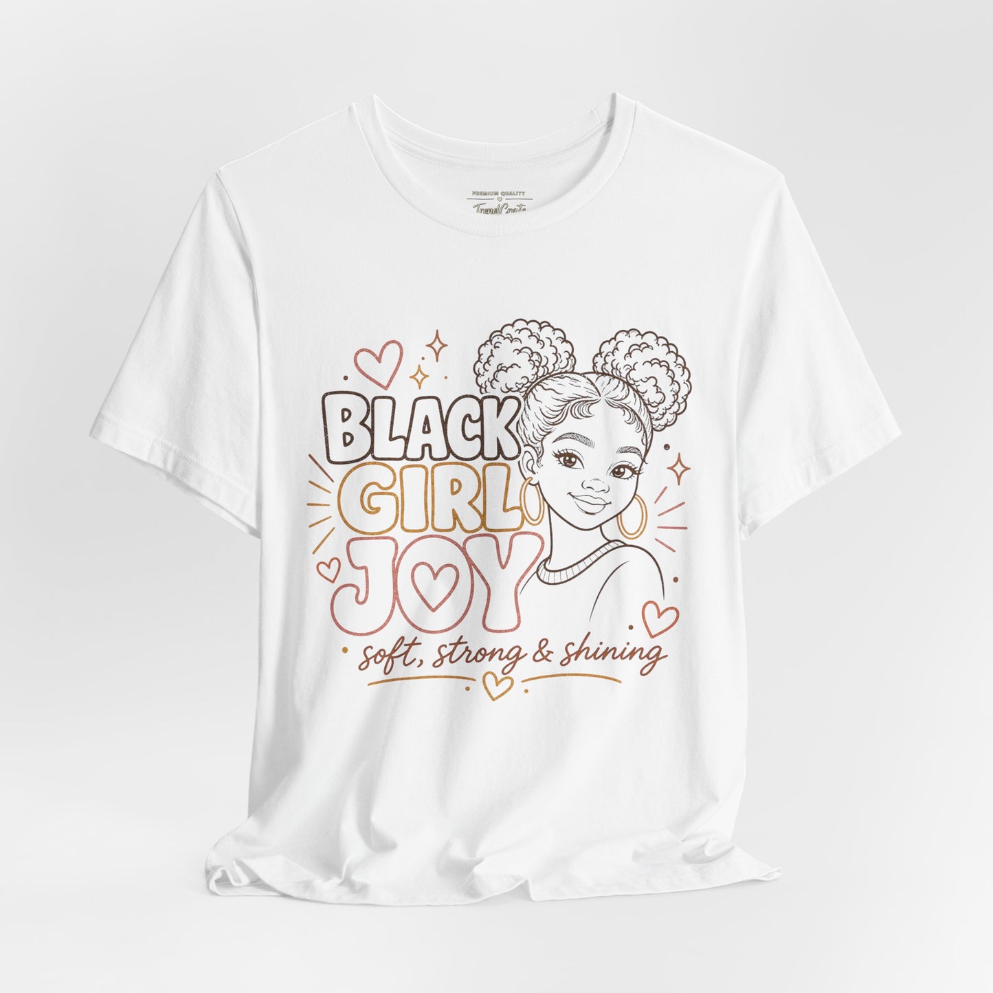 Black Girl Joy T-Shirt — Soft, Strong & Shining Graphic Tee
