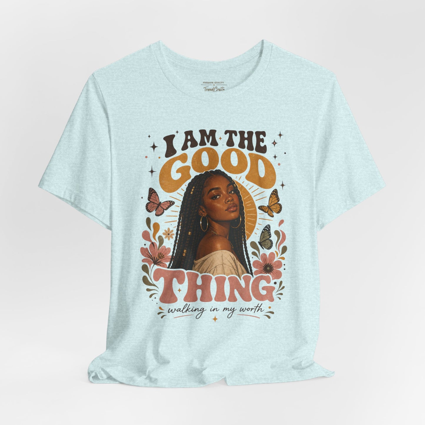 I Am The Good Thing Graphic Tee — Empowering Black Woman Portrait T-Shirt