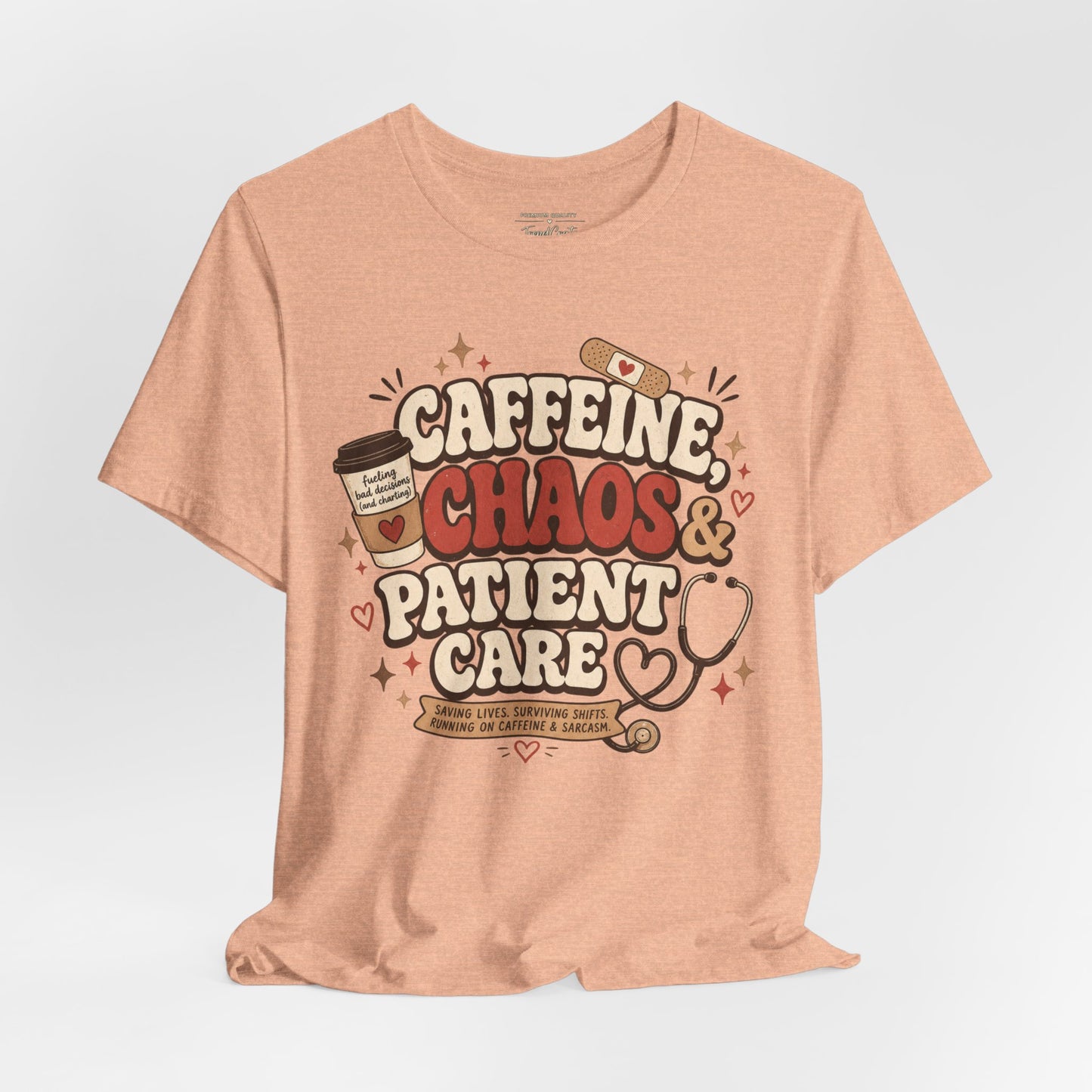 Caffeine, Chaos & Patient Care Tee