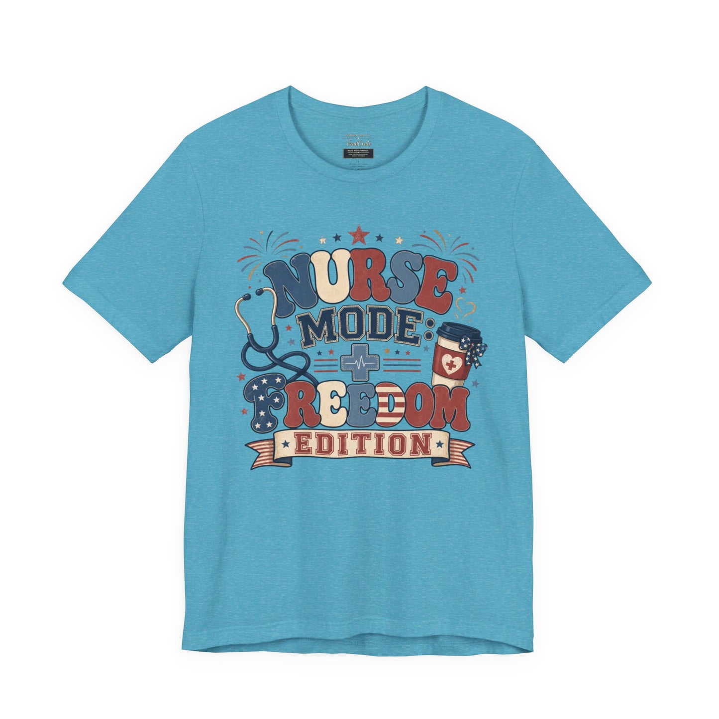 Nurse Mode: Freedom Edition Tee