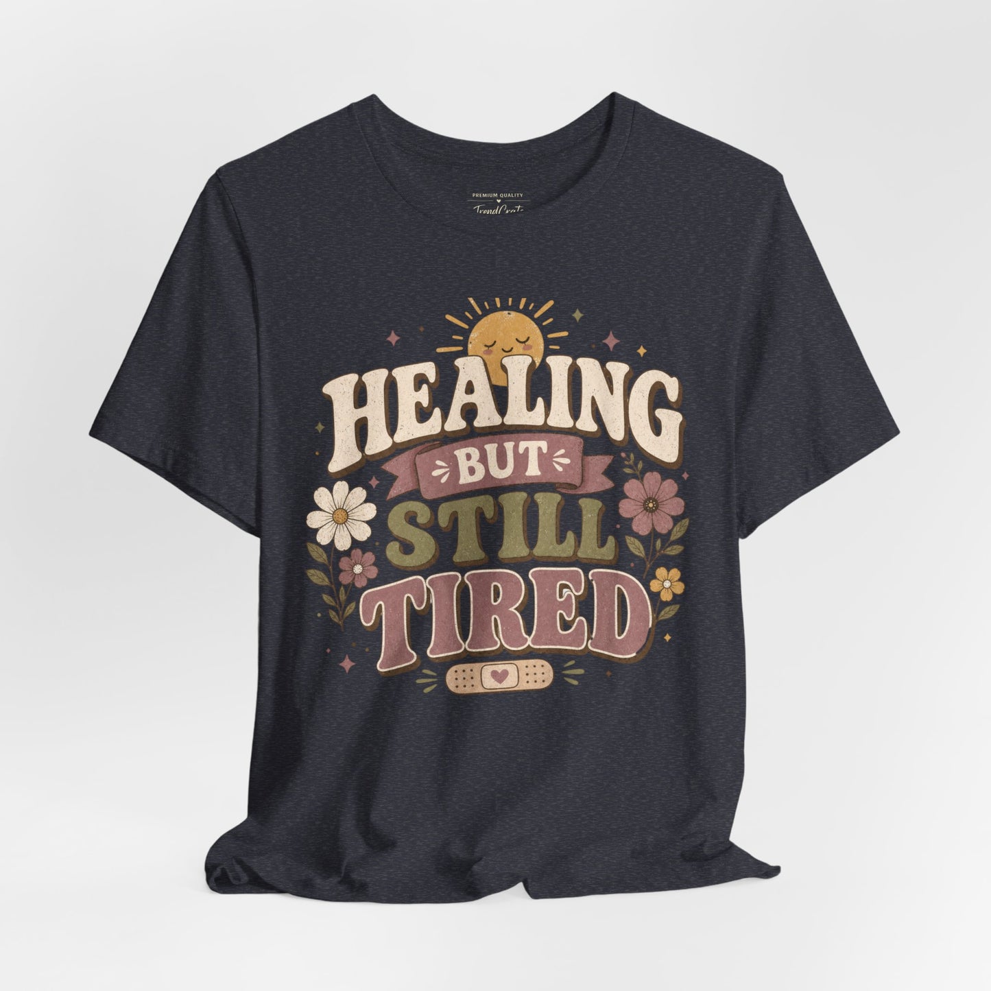 Healing But Still Tired Tee