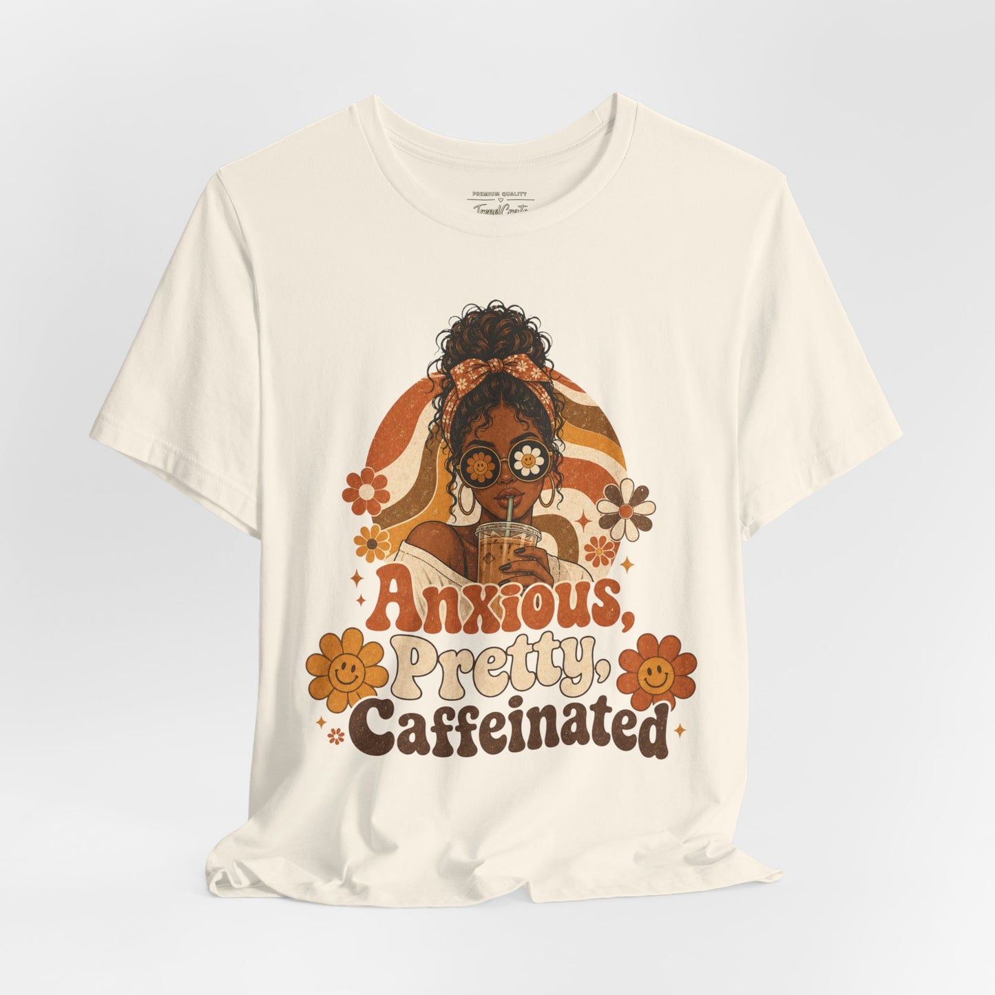 Anxious Pretty Caffeinated Tee — Retro Floral Coffee Shirt
