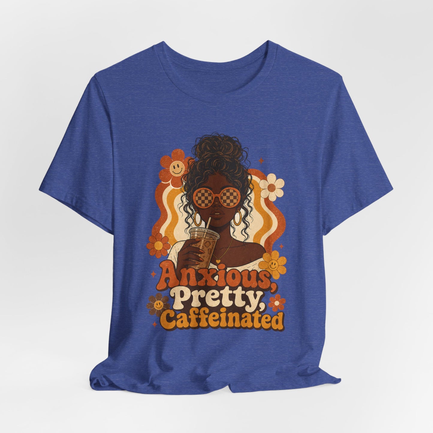 Anxious Pretty Caffeinated Tee — Retro Floral Coffee Lover Shirt