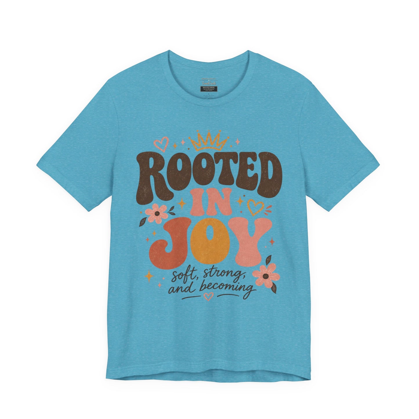 Rooted in Joy T-Shirt — Soft, Empowering Retro Floral Tee