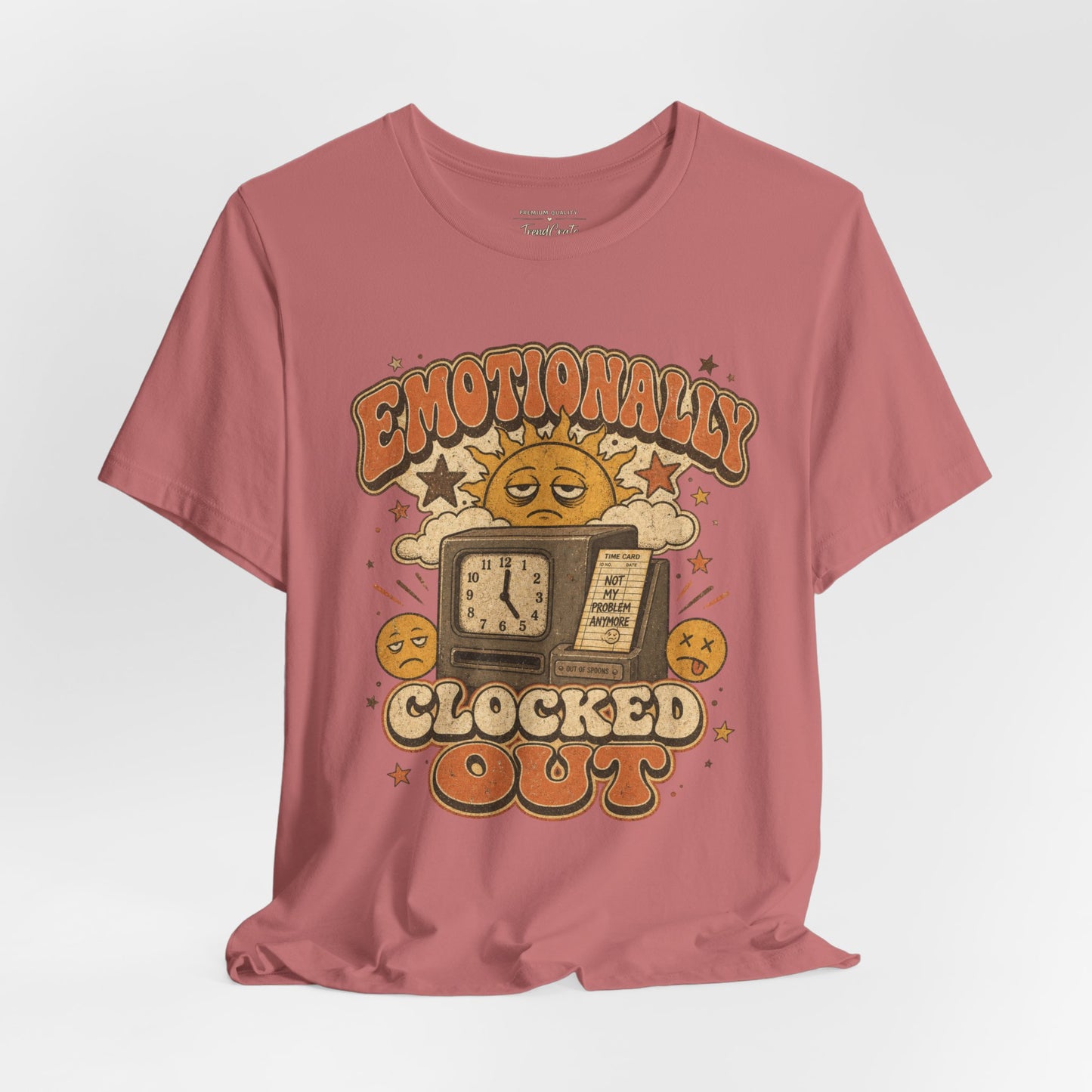 Emotionally Clocked Out Tee