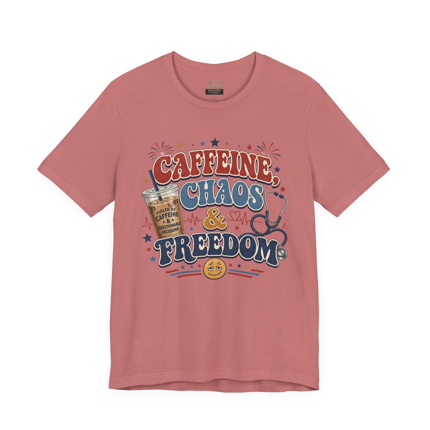 Caffeine, Chaos & Freedom Nurse Tee