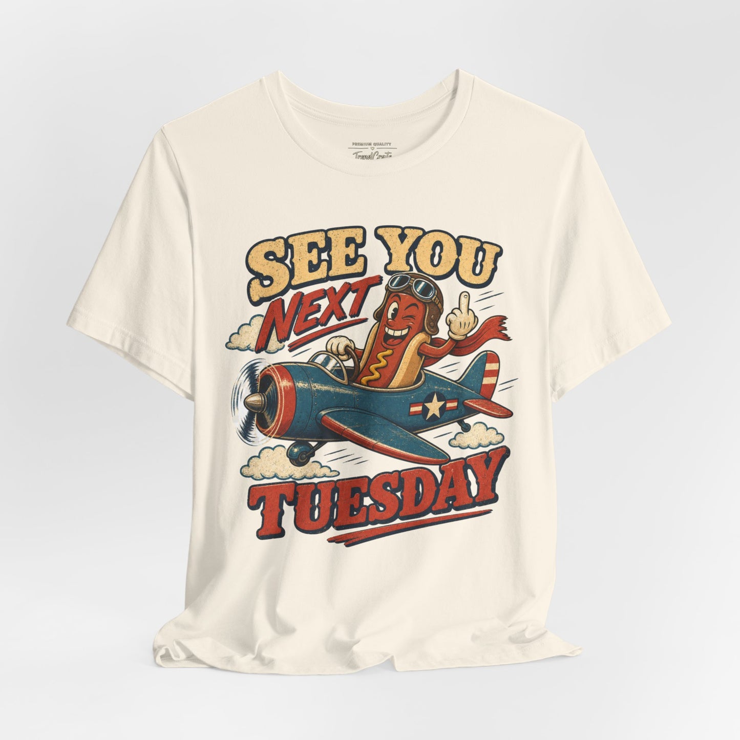 See You Next Tuesday Tee — Vintage Plane Cartoon Graphic T-Shirt
