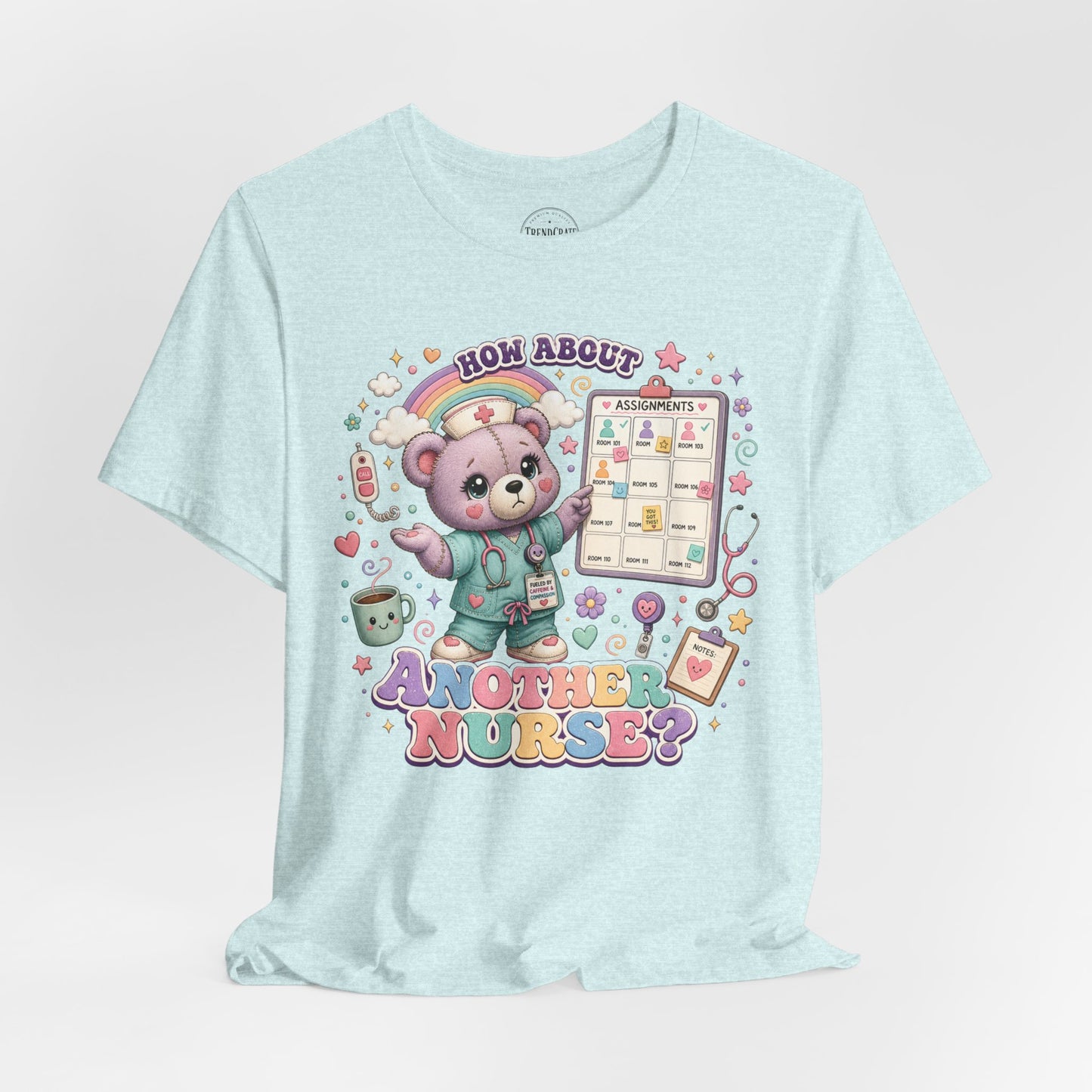 How About Another Nurse? | Burnout Bears™ Nurse Graphic Tee