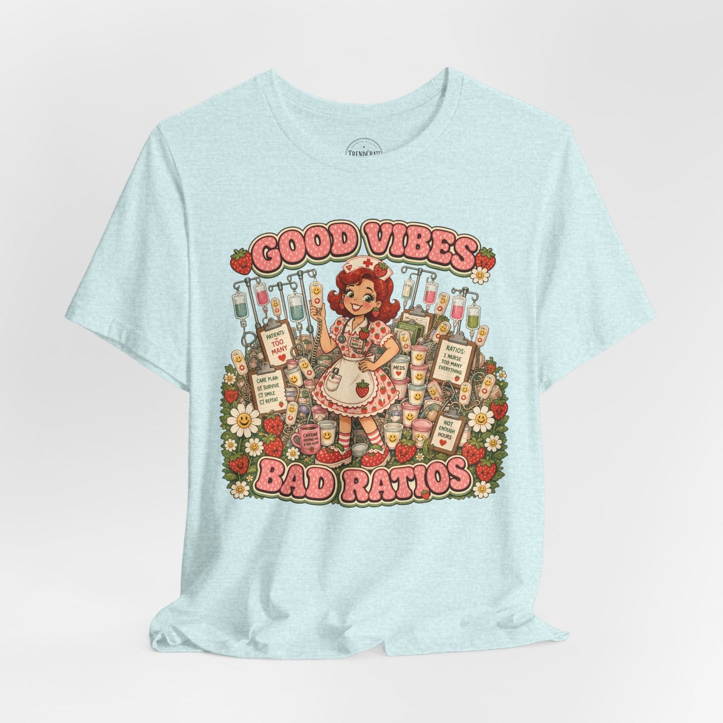 Good Vibes, Bad Ratios | Strawberry Short Staffed™ Funny RN Graphic Tee