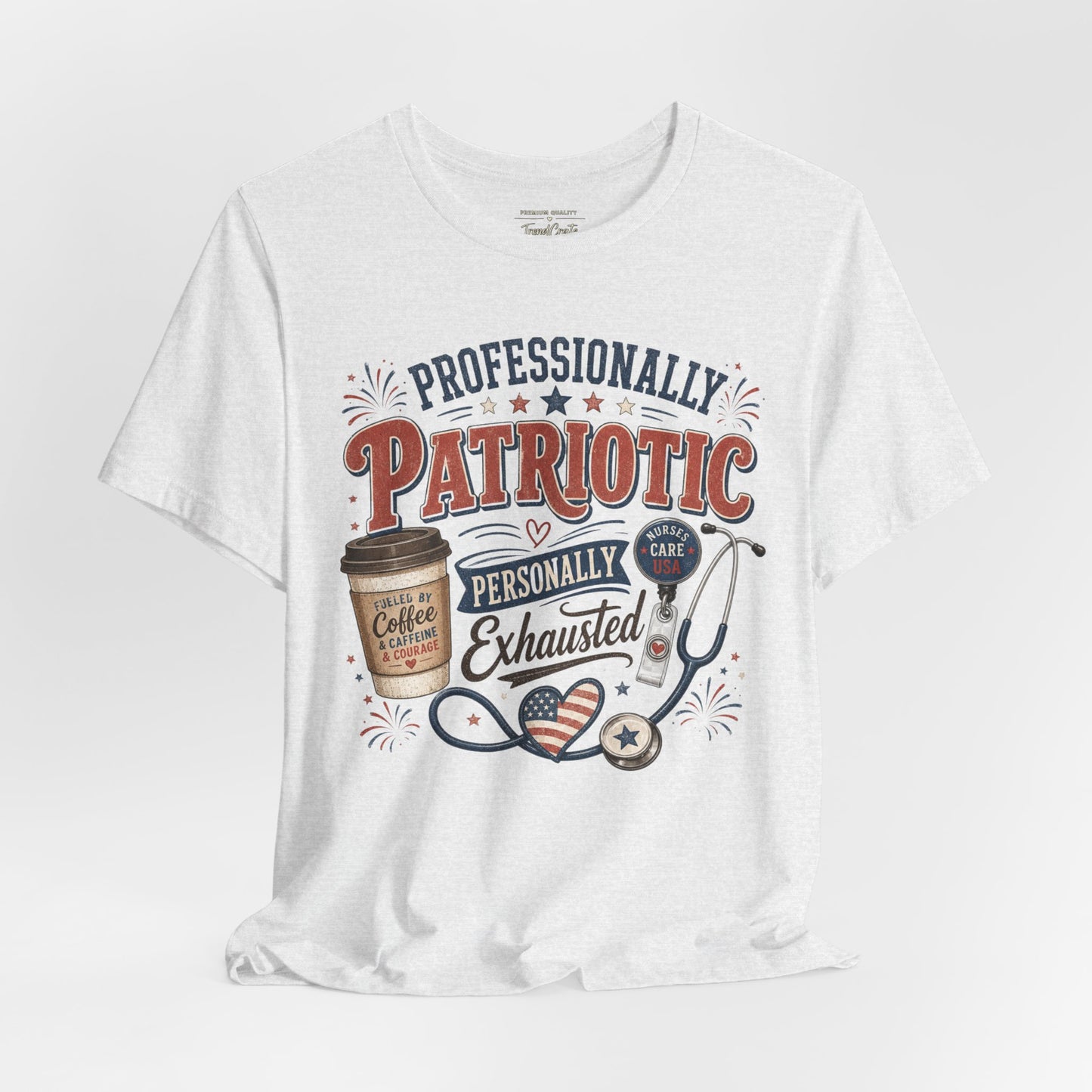 Professionally Patriotic, Personally Exhausted Tee