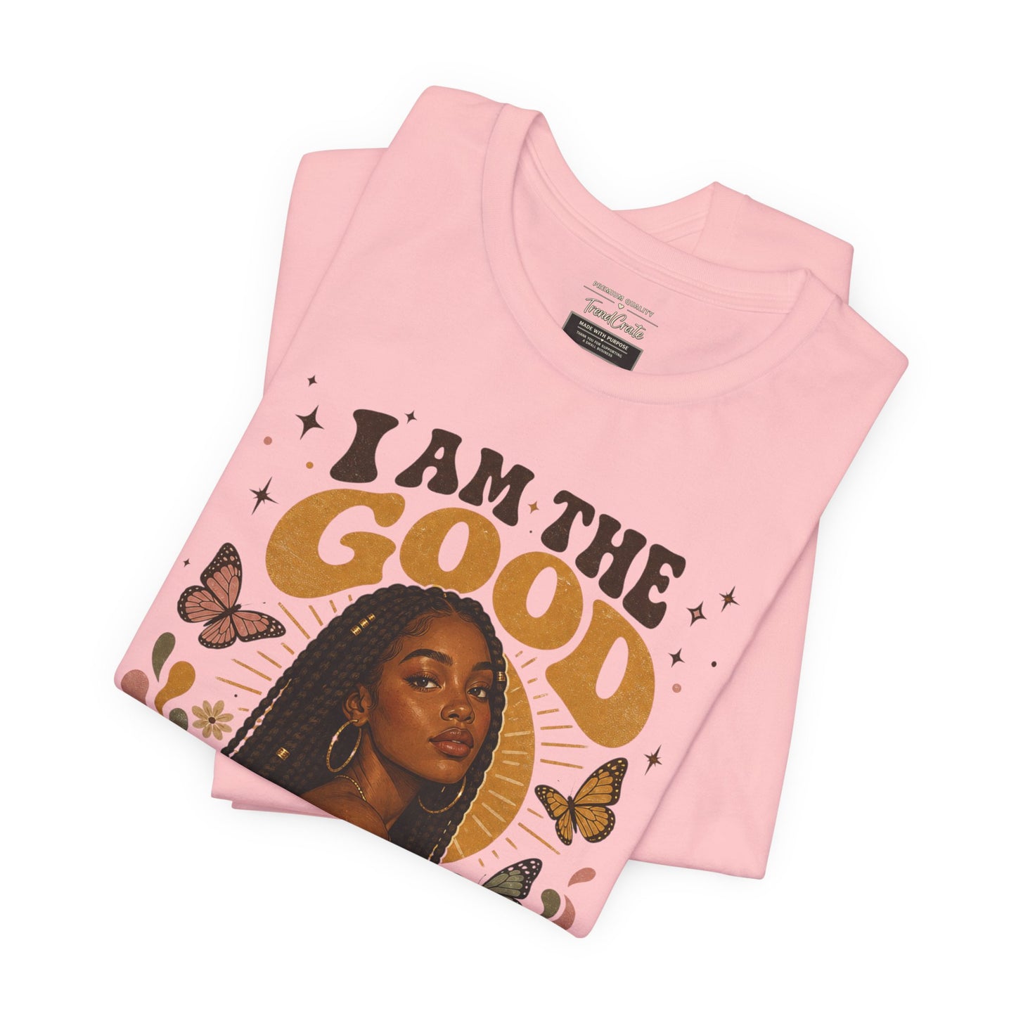 I Am The Good Thing Graphic Tee — Empowering Black Woman Portrait T-Shirt