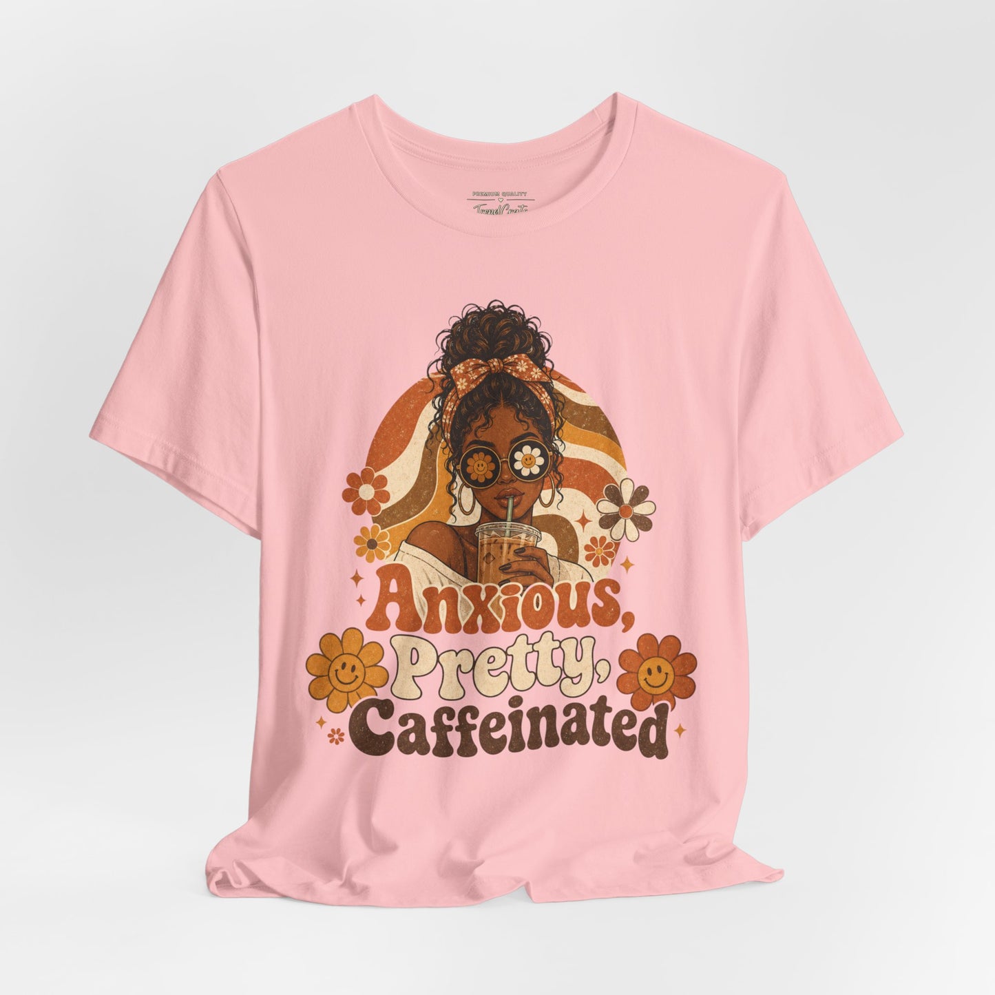 Anxious Pretty Caffeinated Tee — Retro Floral Coffee Shirt