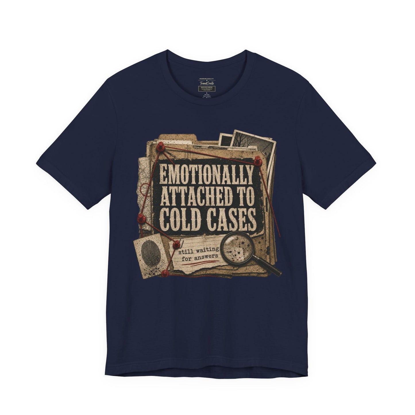True Crime T-Shirt — "Emotionally Attached to Cold Cases" Vintage Detective Tee